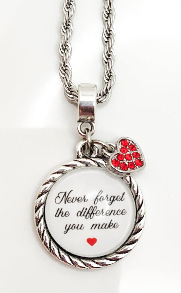 Never Forget The Difference You Make